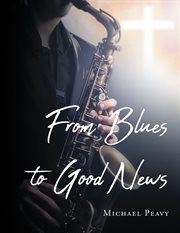 From blues to good news cover image