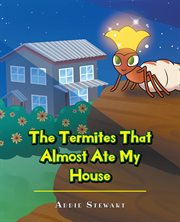 The termites that almost ate my house cover image