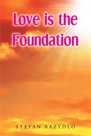 Love is the foundation cover image