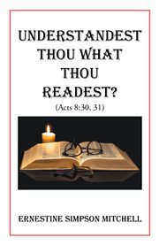 Understandest thou what thou readest?. (Acts 8:30, 31) cover image