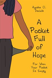 A pocket full of hope. For When Your Pocket Is Empty cover image