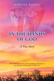 In the hands of god. A True Story cover image