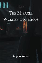 The miracle worker conscious cover image