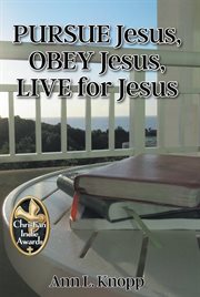 Pursue jesus, obey jesus, live for jesus cover image