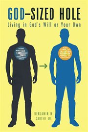 God-sized hole. Living in God's Will or Your Own cover image