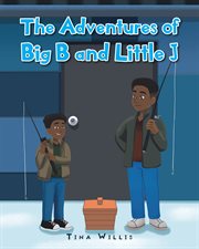 The adventures of big b and little j cover image