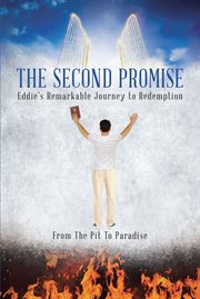 The second promise. Eddie's Remarkable Journey to Redemption cover image