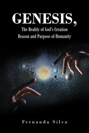 Genesis, the reality of god's creation. Reason and Purpose of Humanity cover image