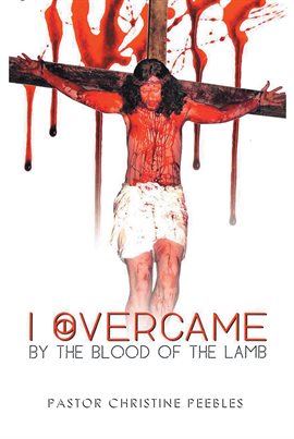 Cover image for I Overcame by the Blood of the Lamb