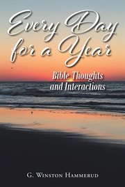 Everyday for a year. Bible Thoughts And Interactions cover image