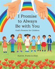 I Promise to Always Be with You : God's Promise for Children cover image