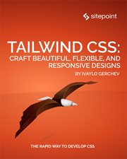 Tailwind CSS : craft beautiful, flexible, and responsive designs cover image