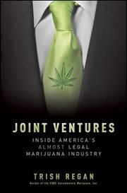 Joint ventures : inside America's almost legal marijuana industry cover image