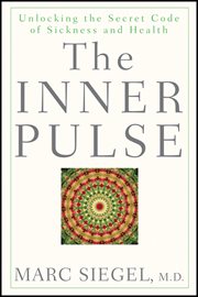 The inner pulse : unlocking the secret code of sickness and health cover image