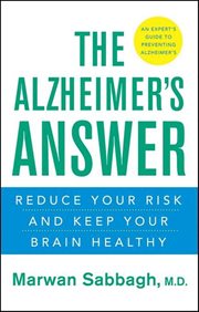 The Alzheimer's answer : reduce your risk and keep your brain healthy cover image
