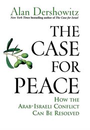 The case for peace : how the Arab-Israeli conflict can be resolved cover image
