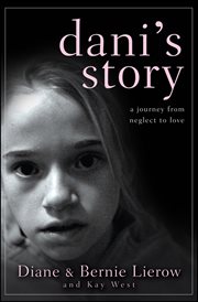 Dani's story : a journey from neglect to love cover image