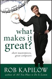 What makes it great? : short masterpieces, great composers cover image