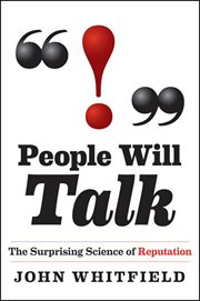 People will talk : the surprising science of reputation cover image