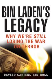 Bin Laden's legacy : why we're still losing the war on terror cover image