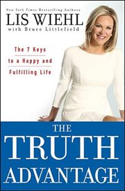 The truth advantage : the 7 keys to a happy and fulfilling life cover image