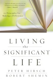 Living the significant life : 12 principles for making a difference cover image