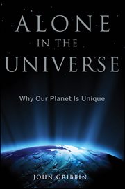 Alone in the universe : why our planet is unique cover image