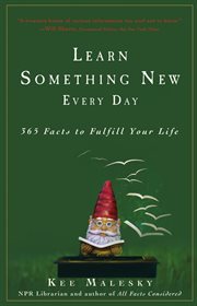 You learn something new every day : 365 facts to fulfill your mind cover image