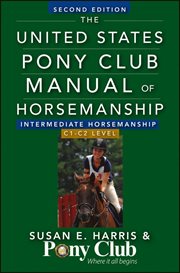 The United States Pony Club manual of horsemanship. Intermediate horsemanship cover image
