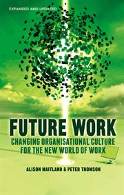Future work : changing organizational culture for the new world of work cover image
