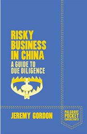Risky business in China : a guide to due diligence cover image