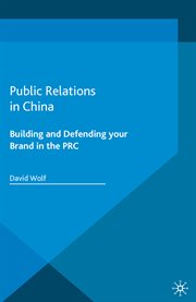 Public Relations in China : Building and Defending your Brand in the PRC cover image