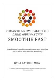 21 days to a new healthy you! drink your way thin (smoothie fast) cover image