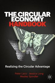 The Circular Economy Handbook : Realizing the Circular Advantage cover image