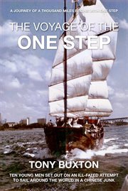 The voyage of the one step. Ten Young Men Set Out on an Ill-Fated Attempt to Sail Around the World in a Chinese Junk cover image