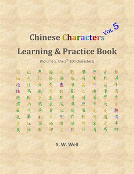 Cover image for Learning Chinese Characters with Their Stories in Colour, Volume 5
