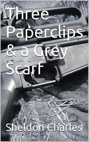 Three paperclips & a grey scarf cover image