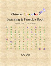 Chinese characters learning & practice book, volume 3. Learning Chinese Characters with Their Stories in Colour cover image