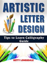 Artistic letter design tips to learn calligraphy guide cover image