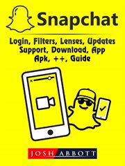 Snapchat, login, filters, lenses, updates, support, download, app, apk, ++, guide cover image
