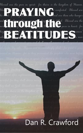 Cover image for Praying Through the Beatitudes