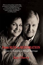 From ruin to restoration. Steps to Rekindle a Broken Marriage cover image