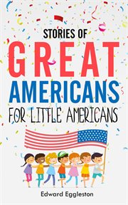 Stories of great Americans for little Americans cover image