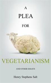 A plea for vegetarianism. and Other Essays cover image