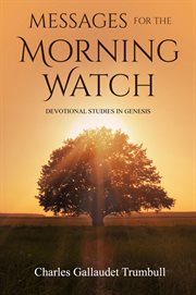 Messages for the morning watch. Devotional Studies in Genesis cover image