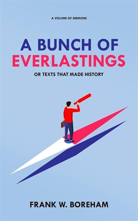 Cover image for A Bunch of Everlastings, or Texts That Made History