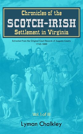 Cover image for Chronicles of the Scotch-Irish Settlement in Virginia