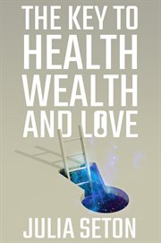 The key to health, wealth and love cover image