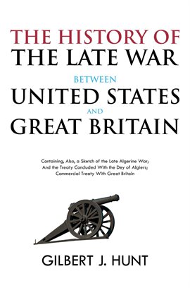 Cover image for The History of the Late War Between the United States and Great Britain