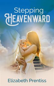 Stepping heavenward ; : and Aunt Jane's hero cover image